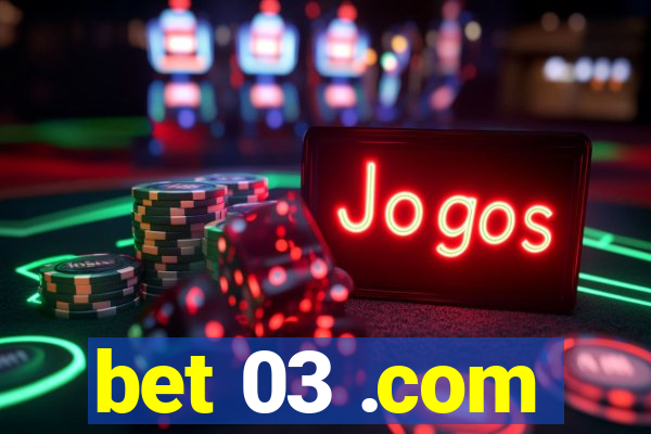 bet 03 .com